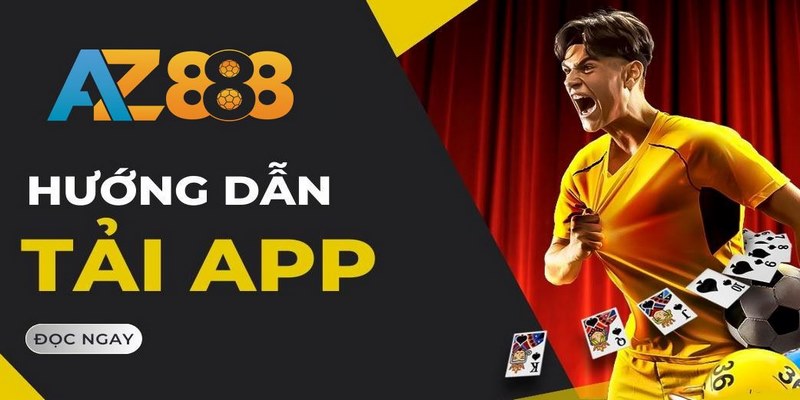 Tải app để thực hiện đăng ký Az888 tiện lợi