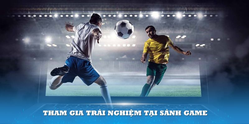 Tham gia trải nghiệm tại sảnh game mang đến những lợi ích đáng kể cho bạn